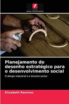 portada Planejamento do Desenho Estratégico Para o Desenvolvimento Social: O Design Industrial e o Terceiro Sector (en Portugués)