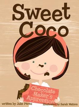 portada sweet coco: chocolate maker`s apprentice (in English)
