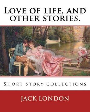 portada Love of life, and other stories. By: Jack London: Short story collections