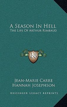 portada a season in hell: the life of arthur rimbaud (en Inglés)