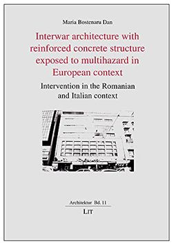portada Interwar Architecture With Reinforced Concrete Structure Exposed to Multihazard in European Context Intervention in the Romanian and Italian Context 11 Architektur