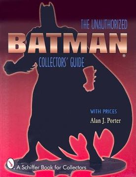 portada batman: the unauthorized collector's guide (en Inglés)