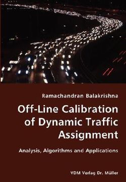 portada off-line calibration of dynamic traffic assignment- analysis, algorithms and applications