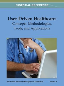 portada User-Driven Healthcare: Concepts, Methodologies, Tools, and Applications Vol 2 (in English)