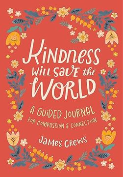 portada Kindness Will Save the World Guided Journal (en Inglés)