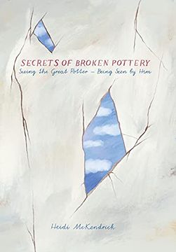 portada Secrets of Broken Pottery: Seeing the Great Potter - Being Seen by him (en Inglés)