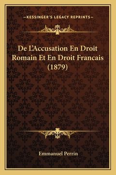 portada De L'Accusation En Droit Romain Et En Droit Francais (1879) (in French)
