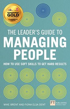 portada The Leader's Guide to Managing People: How to Use Soft Skills to Get Hard Results