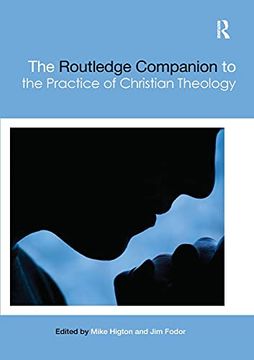 portada The Routledge Companion to the Practice of Christian Theology (Routledge Religion Companions) (en Inglés)