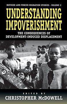 portada Understanding Impoverishment: The Consequences of Development-Induced Displacement (Forced Migration) (en Inglés)