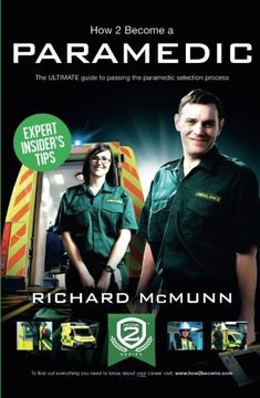 portada How to Become a Paramedic: The Ultimate Guide to Passing the Paramedic/Emergency Care Assistant Selection Process: 1 (How2Become)