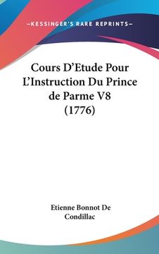 portada Cours D'Etude Pour L'Instruction Du Prince de Parme V8 (1776) (in French)