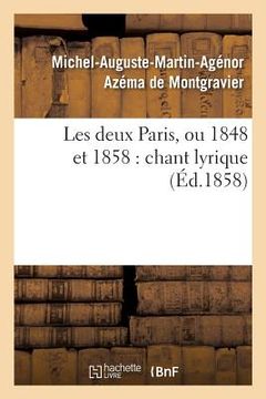 portada Les Deux Paris, Ou 1848 Et 1858: Chant Lyrique (in French)