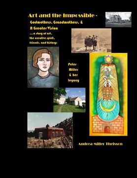 portada Art and the Impossible: Grandmothers, Godmothers, and a Greater Vision - A history of women artists, their famous friends, small-town dreams, (en Inglés)