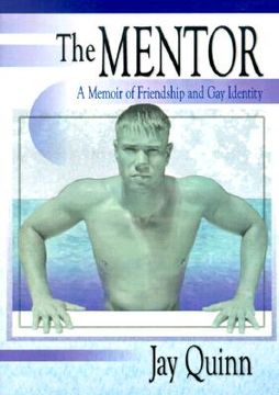 portada The Mentor: A Memoir of Friendship and Gay Identity (en Inglés)