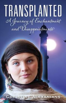 portada Transplanted: A Journey of Enchantment and Disappointments (en Inglés)