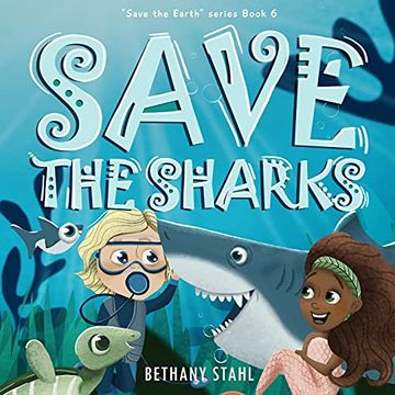 portada Save the Sharks: 6 (Save the Earth) (in English)