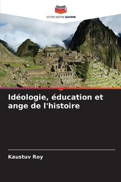 portada Idéologie, éducation et ange de l'histoire (in French)