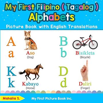 portada My First Filipino ( Tagalog ) Alphabets Picture Book With English Translations: Bilingual Early Learning & Easy Teaching Filipino ( Tagalog ) Books. Filipino ( Tagalog ) Words for Children) (in English)