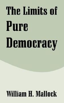 portada the limits of pure democracy (en Inglés)