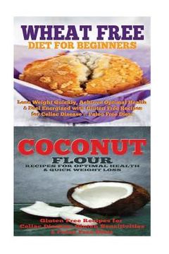 portada Wheat Free Diet: Coconut: Gluten Free Cookbook: Wheat Free Recipes & Gluten Free Recipes for Paleo Diet, Celiac Diet & Wheat Belly (in English)