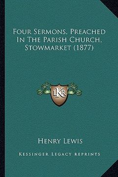 portada four sermons, preached in the parish church, stowmarket (1877) (in English)