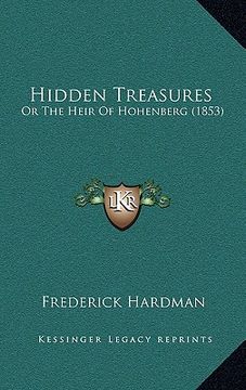 portada hidden treasures: or the heir of hohenberg (1853) (en Inglés)