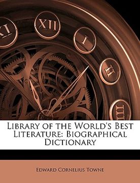portada library of the world's best literature: biographical dictionary