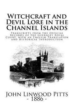 portada Witchcraft and Devil Lore in the Channel Islands: Witchcraft and Devil Lore in the Channel Islands (en Inglés)