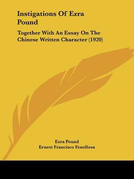 portada instigations of ezra pound: together with an essay on the chinese written character (1920) (en Inglés)