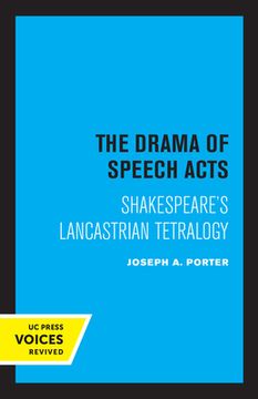 portada The Drama of Speech Acts: Shakespeare'S Lancastrian Tetralogy (en Inglés)