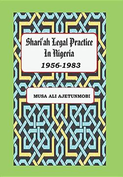 portada Shariah Legal Practice in Nigeria 1956-1983