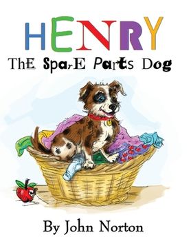 portada Henry The Spare Parts Dog (in English)