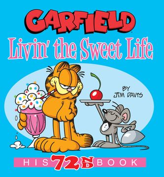 portada Garfield Livin'The Sweet Life: His 72Nd Book (en Inglés)