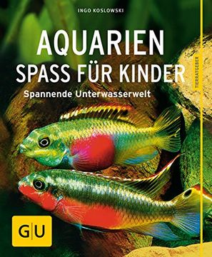 portada Aquarien - Spaß für Kinder: Spannende Unterwasserwelt (gu Tierratgeber) (en Alemán)