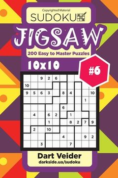 portada Sudoku Jigsaw - 200 Easy to Master Puzzles 10x10 (Volume 6) (en Inglés)