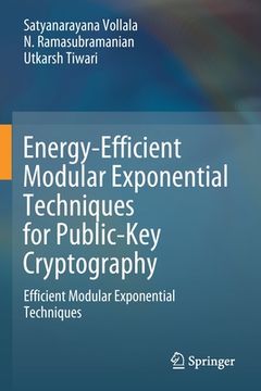 portada Energy-Efficient Modular Exponential Techniques for Public-Key Cryptography: Efficient Modular Exponential Techniques