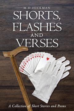 portada Shorts, Flashes and Verses: A Collection of Short Stories and Poems (in English)