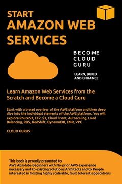 portada Aws: START AMAZON WEB SERVICES Learn Amazon Web Services from the Scratch and Become a Cloud Guru (en Inglés)