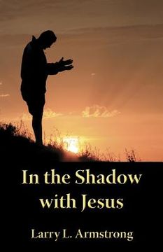portada in the shadow with jesus (en Inglés)