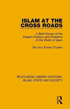 portada Islam at the Cross Roads: A Brief Survey of the Present Position and Problems of the World of Islam (en Inglés)