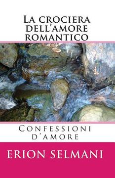 portada La crociera dell'amore romantico: Confessioni d'amore (en Italiano)