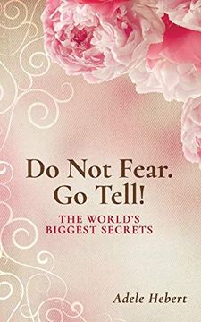 portada Do not Fear. Go Tell! The World's Biggest Secrets 