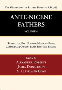 portada Ante-Nicene Fathers: Translations of the Writings of the Fathers Down to A.D. 325, Volume 4 (en Inglés)
