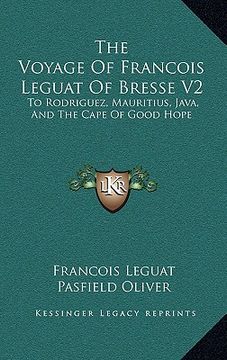 portada the voyage of francois leguat of bresse v2: to rodriguez, mauritius, java, and the cape of good hope (in English)