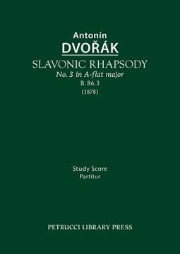 portada Slavonic Rhapsody in A-flat major, B.86.3: Study score (en Inglés)