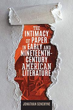 portada The Intimacy of Paper in Early and Nineteenth-Century American Literature (Studies in Print Culture and the History of the Book) (in English)