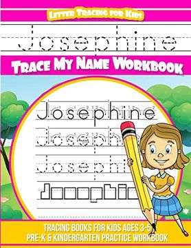 portada Josephine Letter Tracing for Kids Trace my Name Workbook: Tracing Books for Kids Ages 3 - 5 Pre-K & Kindergarten Practice Workbook 