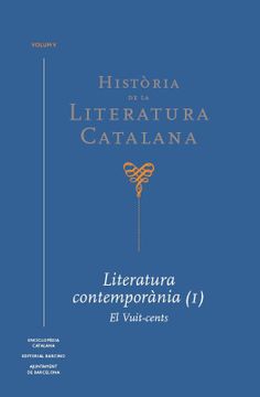 portada Història de la Literatura Catalana Vol. 5: Literatura Contemporània (i) el Vuit-Cents (in Catalá)