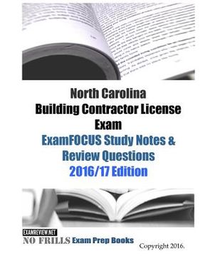 portada North Carolina Building Contractor License Exam ExamFOCUS Study Notes & Review Questions 2016/17 Edition (in English)